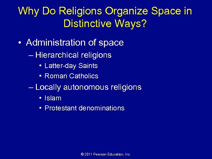 Why Do Religions Organize Space in Distinctive Ways? • Administration of space – Hierarchical
