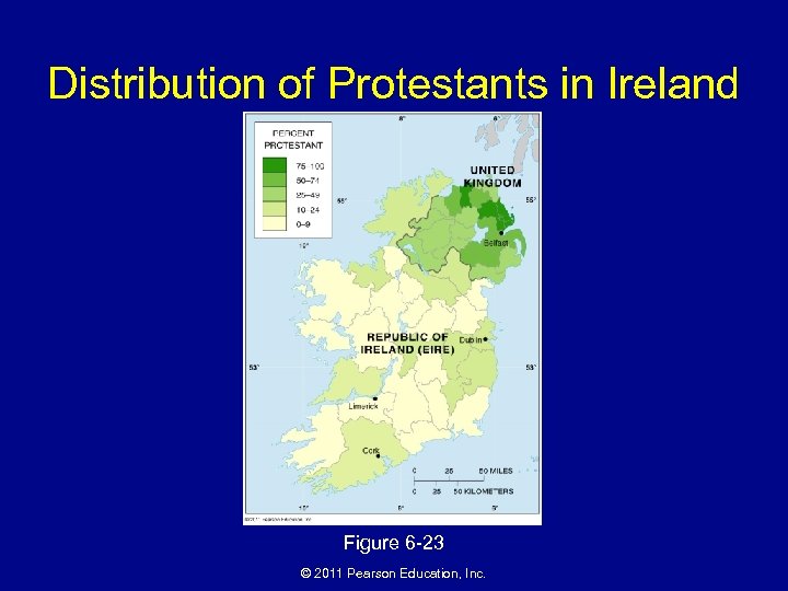 Distribution of Protestants in Ireland Figure 6 -23 © 2011 Pearson Education, Inc. 