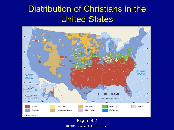Distribution of Christians in the United States Figure 6 -2 © 2011 Pearson Education,