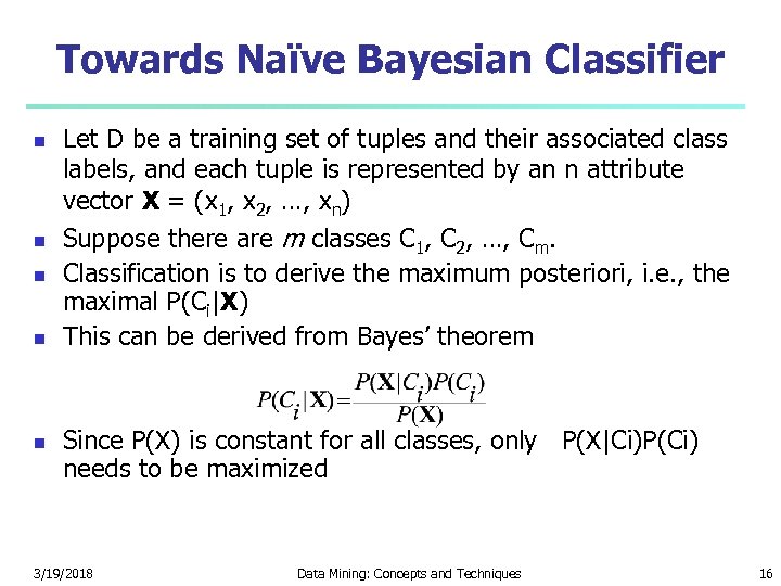 Towards Naïve Bayesian Classifier Let D be a training set of tuples and their