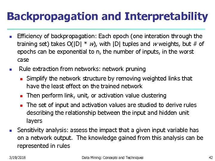 Backpropagation and Interpretability Efficiency of backpropagation: Each epoch (one interation through the training set)