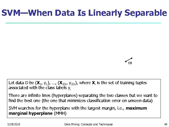 SVM—When Data Is Linearly Separable m Let data D be (X 1, y 1),