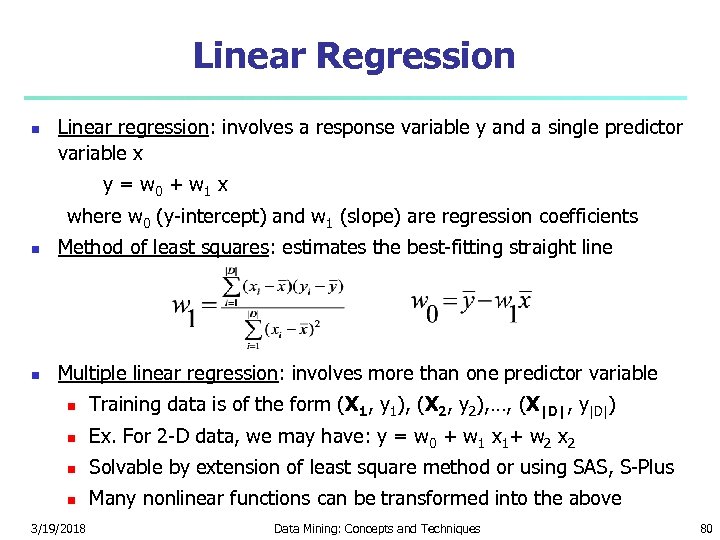 Linear Regression Linear regression: involves a response variable y and a single predictor variable
