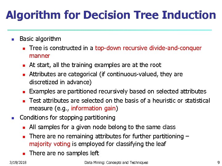 Algorithm for Decision Tree Induction Basic algorithm Tree is constructed in a top-down recursive