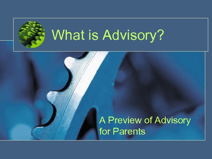 What is Advisory? A Preview of Advisory for Parents 