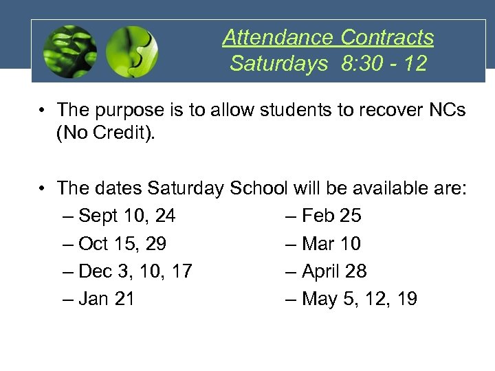 Attendance Contracts Saturdays 8: 30 - 12 • The purpose is to allow students
