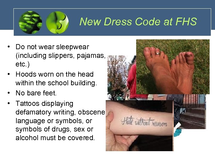 New Dress Code at FHS • Do not wear sleepwear (including slippers, pajamas, etc.