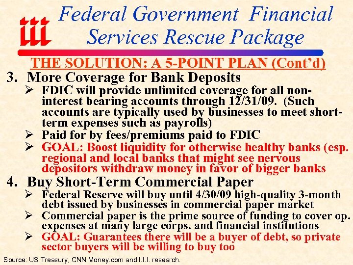 Federal Government Financial Services Rescue Package THE SOLUTION: A 5 -POINT PLAN (Cont’d) 3.