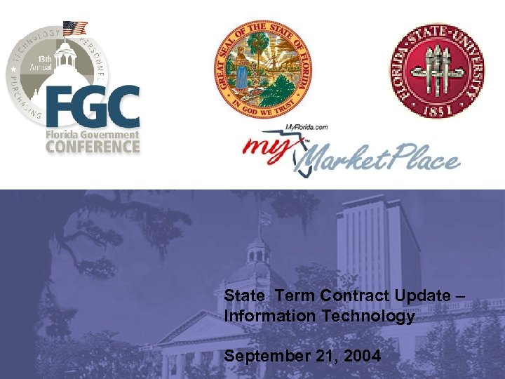 State Term Contract Update – Information Technology September 21, 2004 