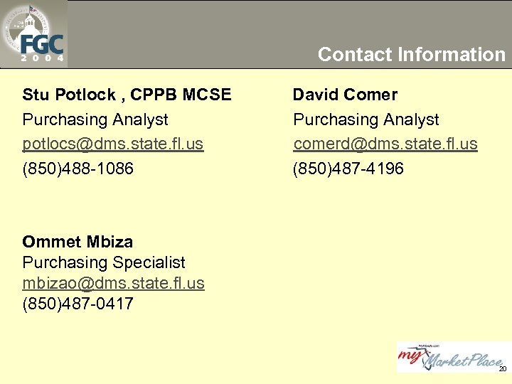 Contact Information Stu Potlock , CPPB MCSE Purchasing Analyst potlocs@dms. state. fl. us (850)488