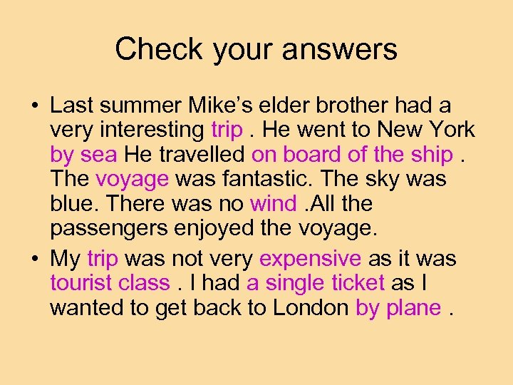 Check your answers • Last summer Mike’s elder brother had a very interesting trip.