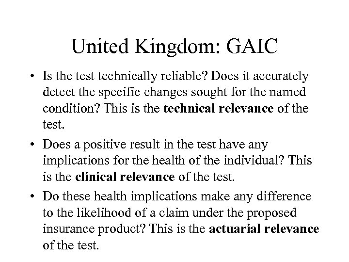 United Kingdom: GAIC • Is the test technically reliable? Does it accurately detect the