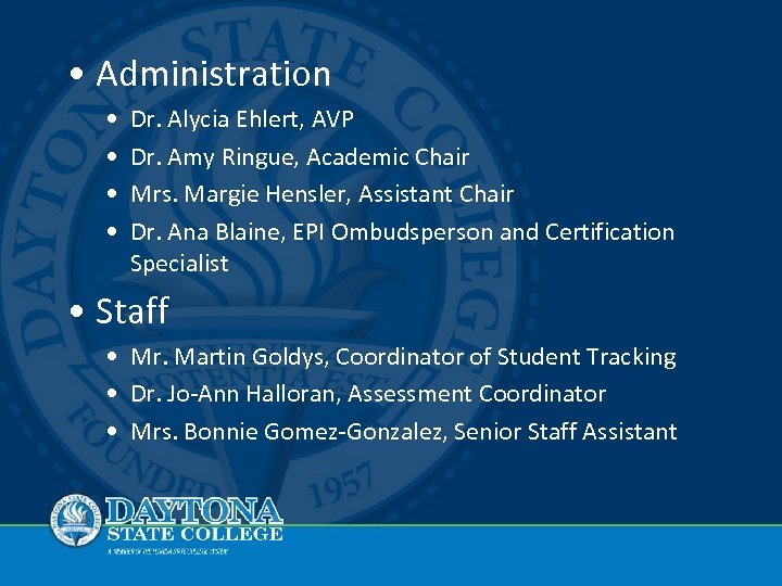  • Administration • • Dr. Alycia Ehlert, AVP Dr. Amy Ringue, Academic Chair