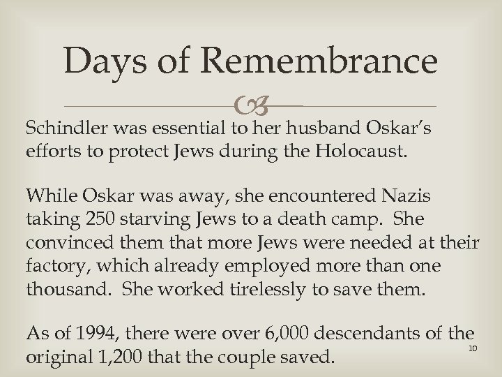 Days of Remembrance husband Oskar’s Schindler was essential to her efforts to protect Jews