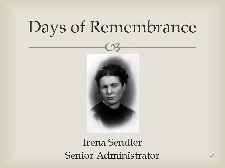 Days of Remembrance Irena Sendler Senior Administrator 17 