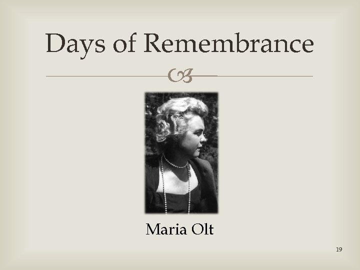 Days of Remembrance Maria Olt 19 