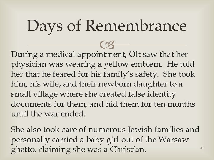 Days of Remembrance Olt saw that her During a medical appointment, physician was wearing