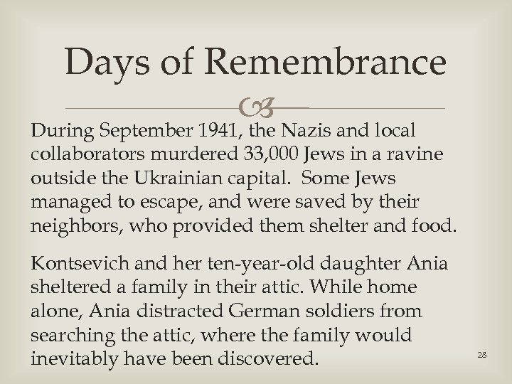 Days of Remembrance Nazis and local During September 1941, the collaborators murdered 33, 000