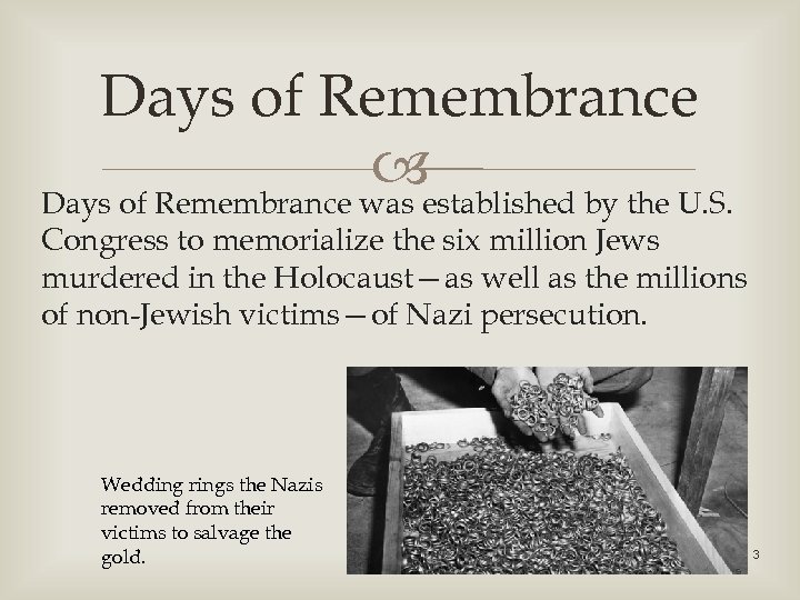 Days of Remembrance established by the U. S. Days of Remembrance was Congress to