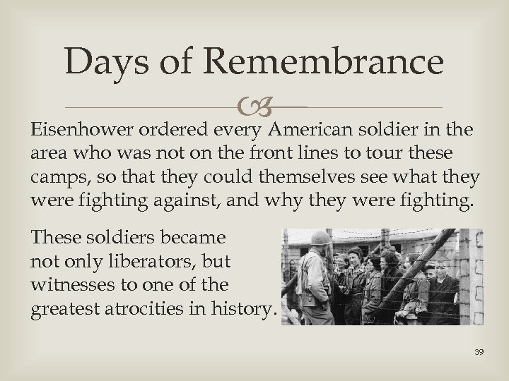 Days of Remembrance American soldier in the Eisenhower ordered every area who was not