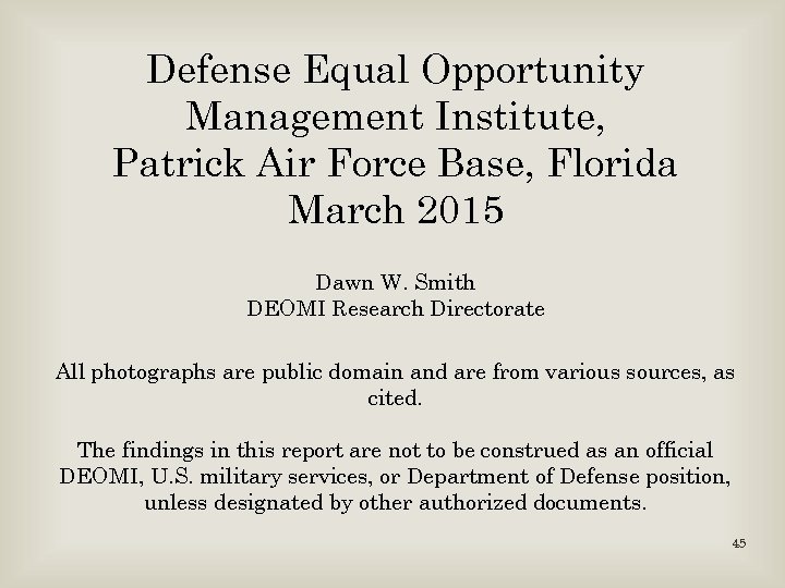 Defense Equal Opportunity Management Institute, Patrick Air Force Base, Florida March 2015 Dawn W.