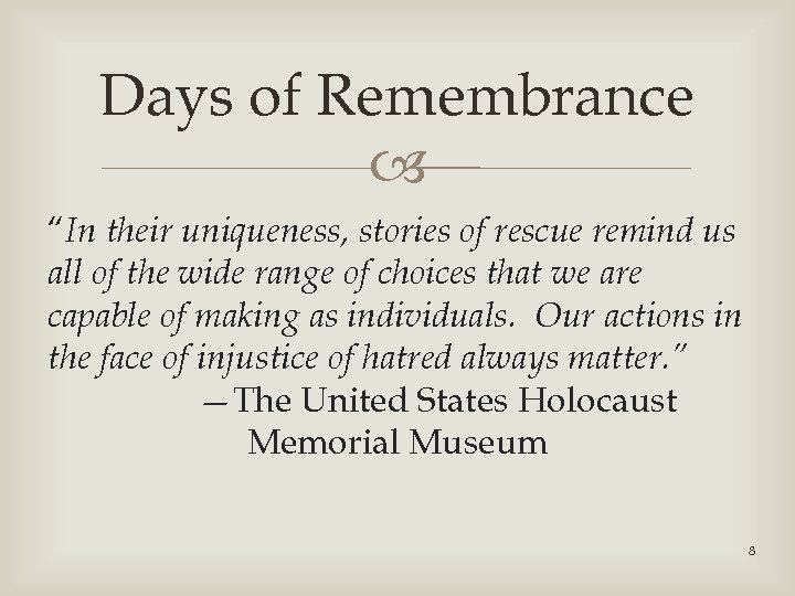 Days of Remembrance “In their uniqueness, stories of rescue remind us all of the