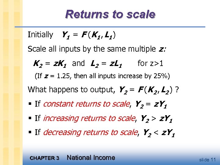 Returns to scale Initially Y 1 = F (K 1 , L 1 )