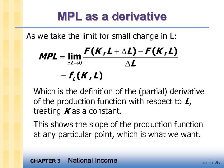 MPL as a derivative As we take the limit for small change in L: