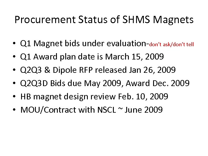 Procurement Status of SHMS Magnets • • • Q 1 Magnet bids under evaluation-don’t