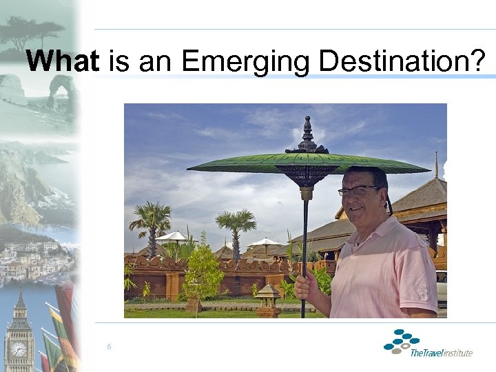 What is an Emerging Destination? 6 