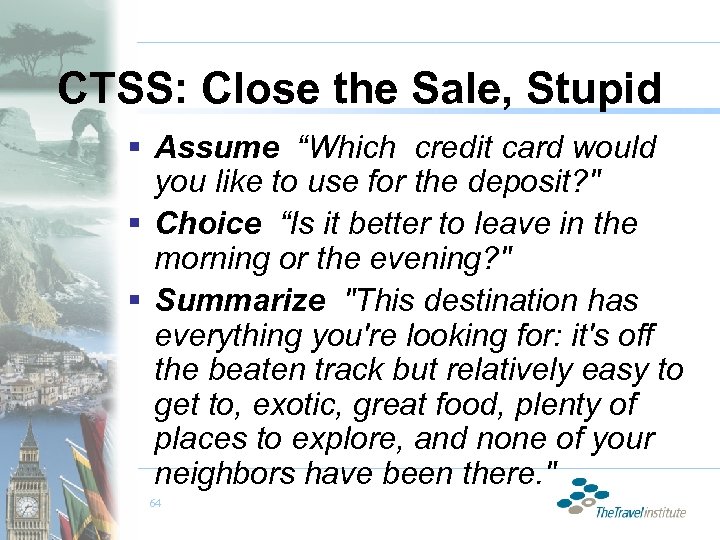 CTSS: Close the Sale, Stupid § Assume “Which credit card would you like to