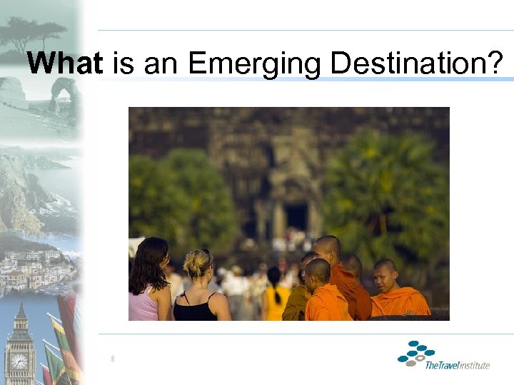 What is an Emerging Destination? 8 