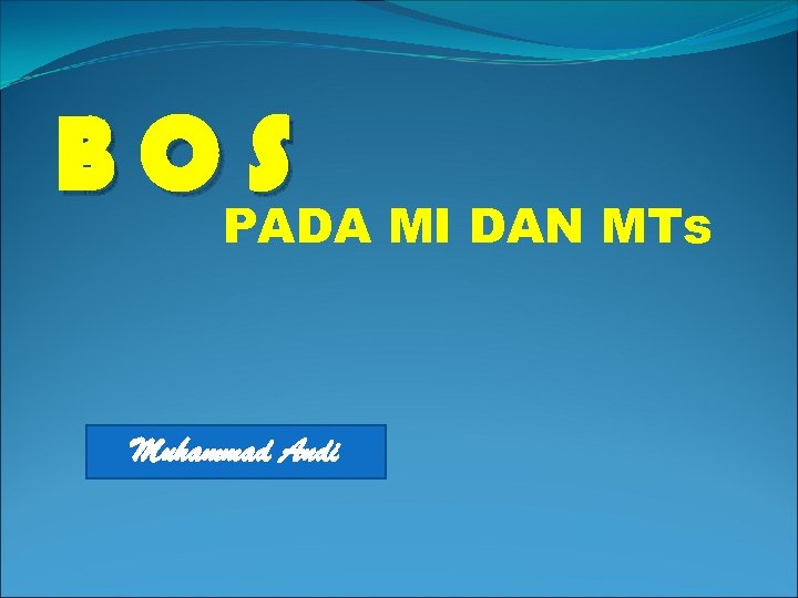 BOS PADA MI DAN MTs Muhammad Andi 