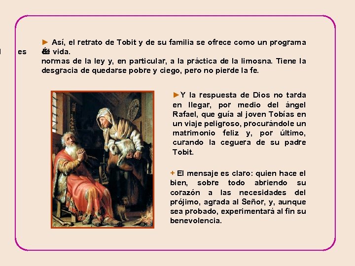 l es ► Así, el retrato de Tobit y de su familia se ofrece