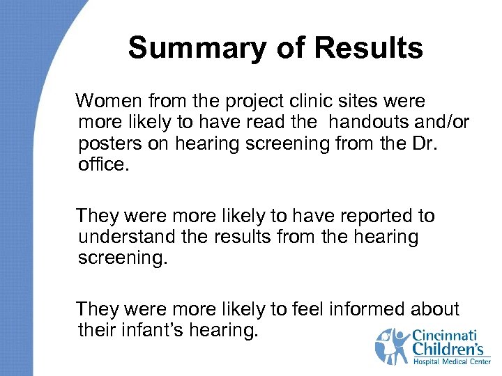 Summary of Results Women from the project clinic sites were more likely to have