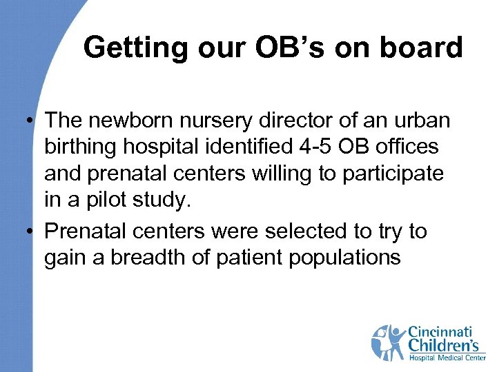 Getting our OB’s on board • The newborn nursery director of an urban birthing