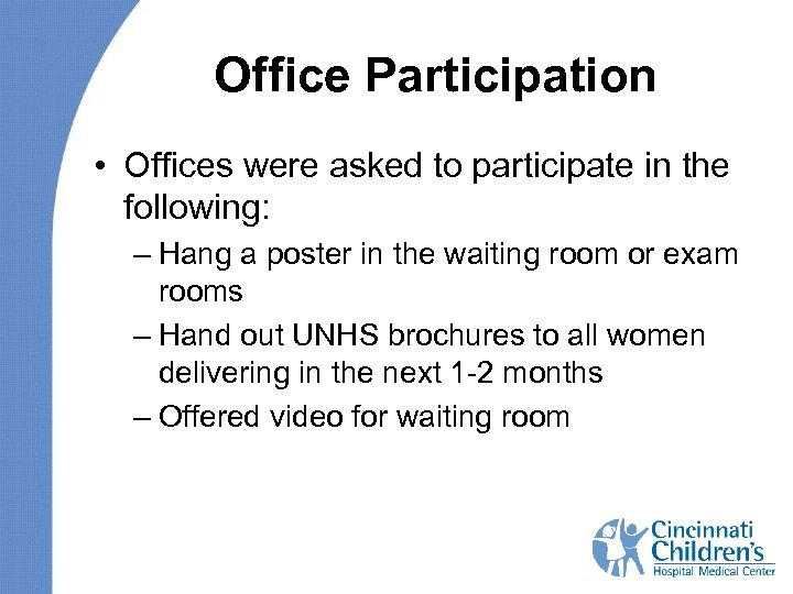 Office Participation • Offices were asked to participate in the following: – Hang a