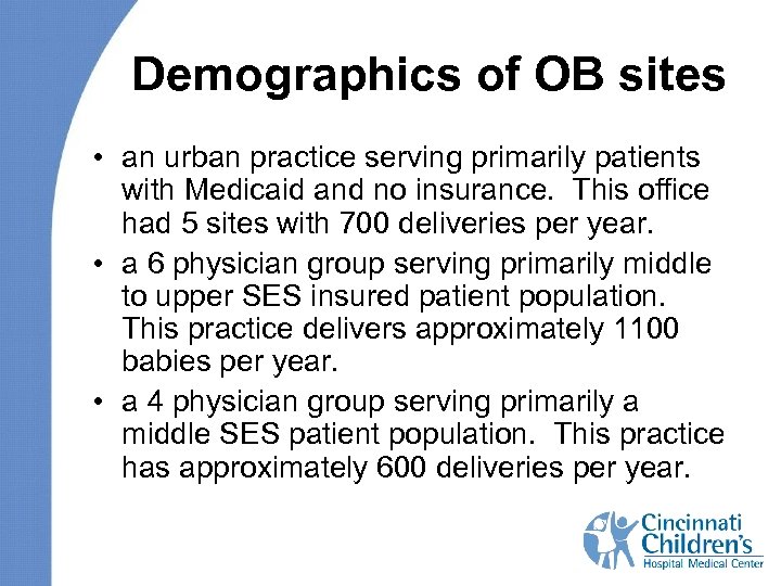 Demographics of OB sites • an urban practice serving primarily patients with Medicaid and