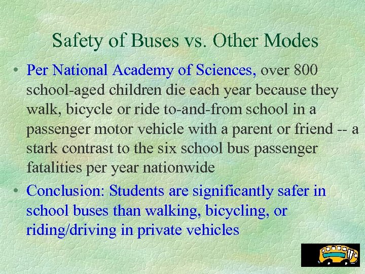 Safety of Buses vs. Other Modes • Per National Academy of Sciences, over 800