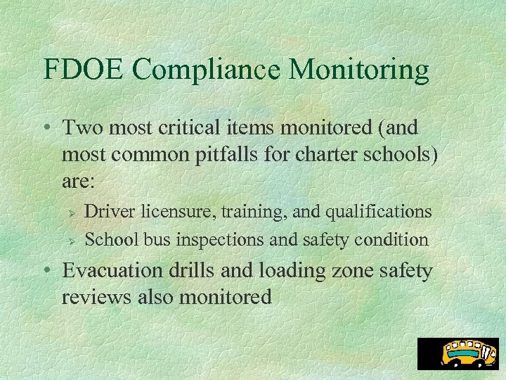 FDOE Compliance Monitoring • Two most critical items monitored (and most common pitfalls for