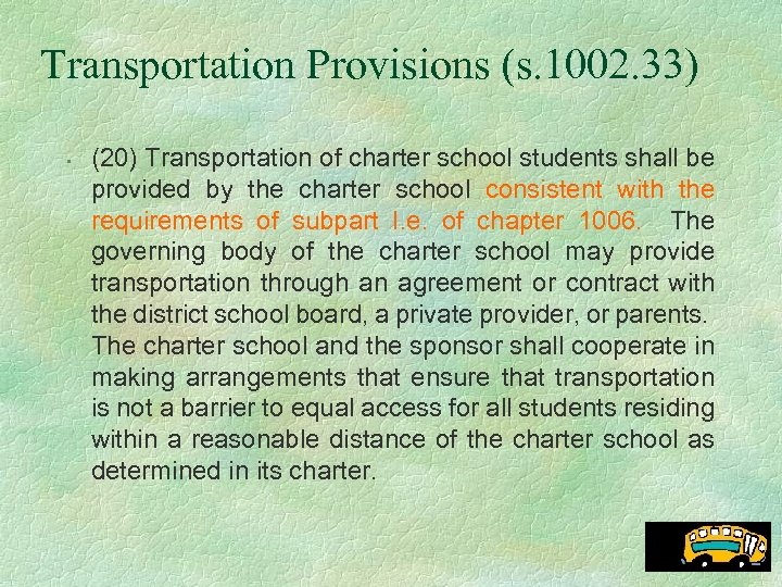 Transportation Provisions (s. 1002. 33) • (20) Transportation of charter school students shall be