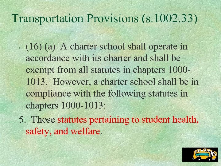 Transportation Provisions (s. 1002. 33) (16) (a) A charter school shall operate in accordance