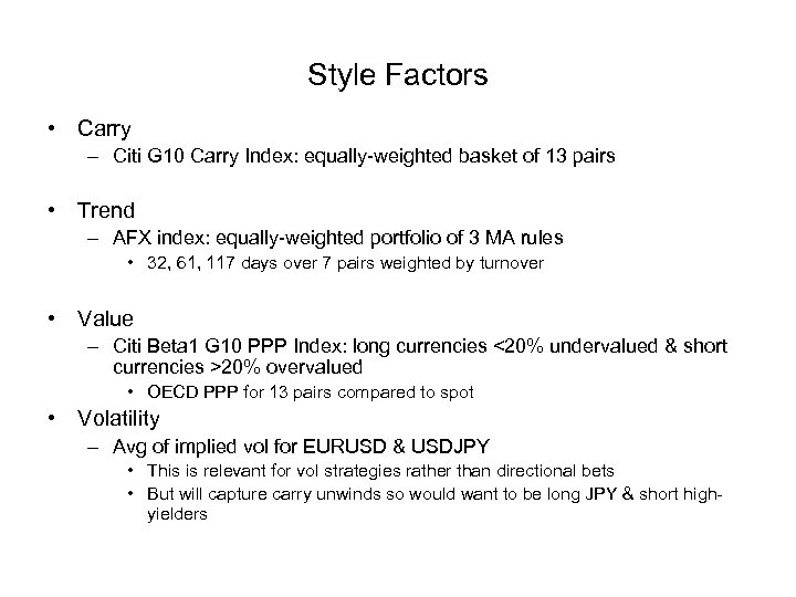 Style Factors • Carry – Citi G 10 Carry Index: equally-weighted basket of 13