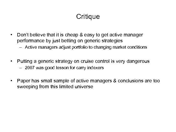 Critique • Don’t believe that it is cheap & easy to get active manager
