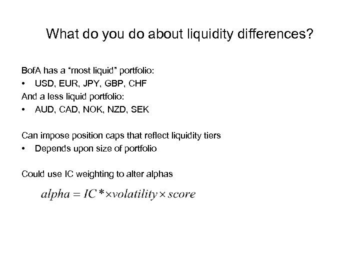 What do you do about liquidity differences? Bof. A has a “most liquid” portfolio: