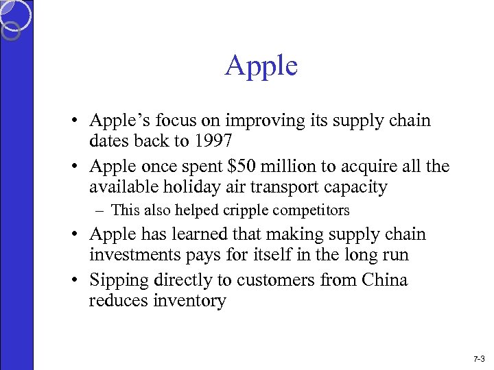Apple • Apple’s focus on improving its supply chain dates back to 1997 •