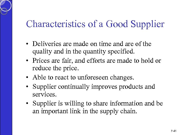 Characteristics of a Good Supplier • Deliveries are made on time and are of