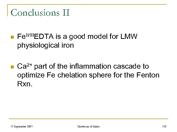 Conclusions II n Fe. II/IIIEDTA is a good model for LMW physiological iron n