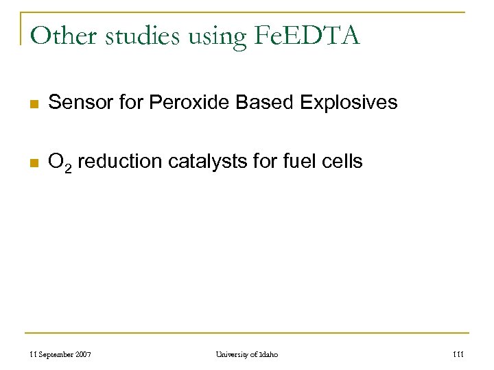 Other studies using Fe. EDTA n Sensor for Peroxide Based Explosives n O 2
