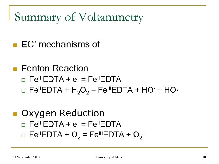 Summary of Voltammetry n EC’ mechanisms of n Fenton Reaction q q n Fe.
